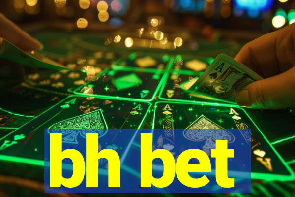 bh bet